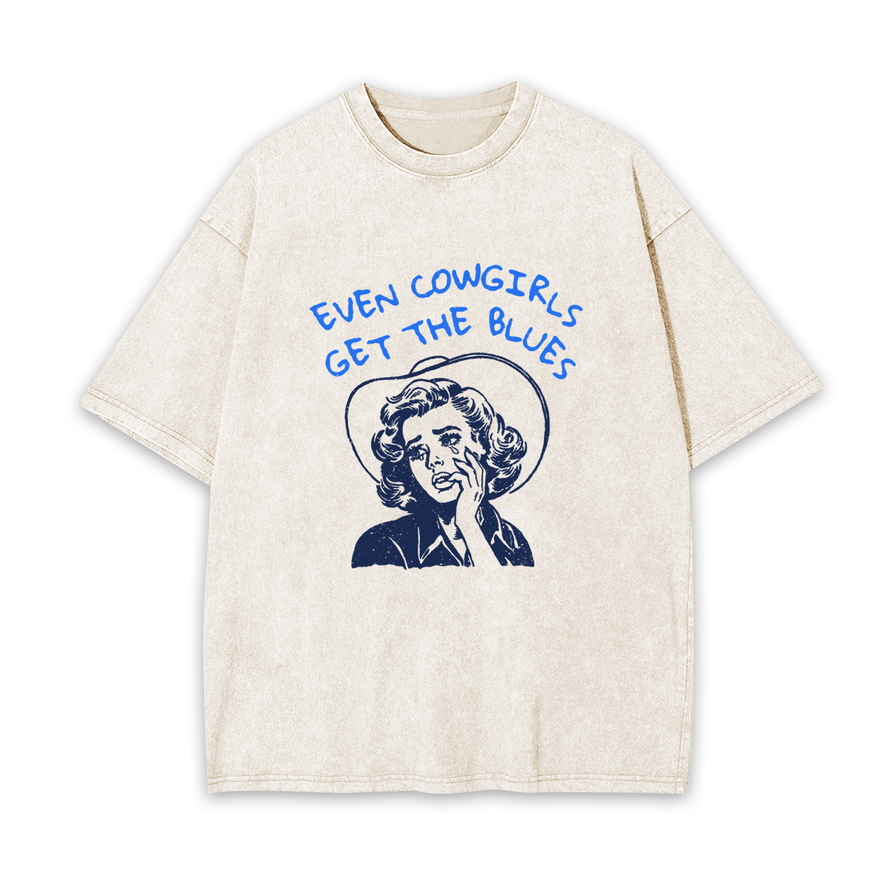 Even Cowgirl Get the Blues Garment-dye Tees