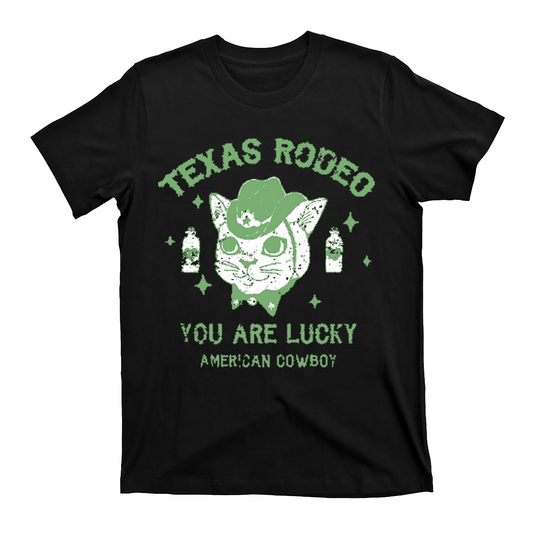 You Are Lucky American Cowboy T-Shirts