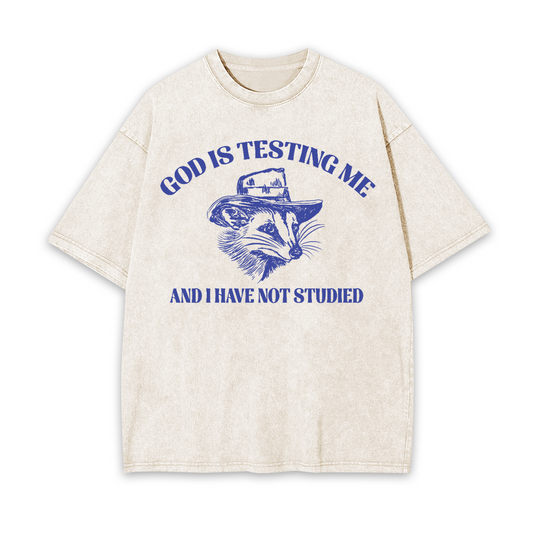 God Is Testing Me Funny Garment-dye Tees