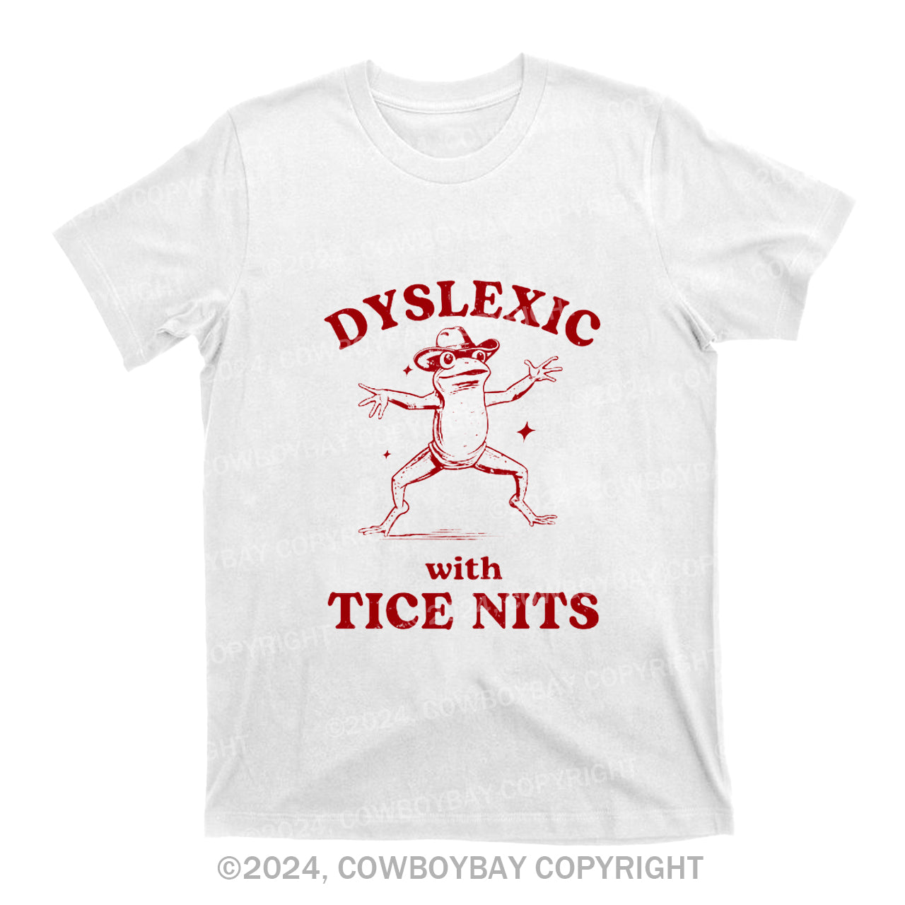 Dyslexic With Tice Nits Funny Frog T-Shirts