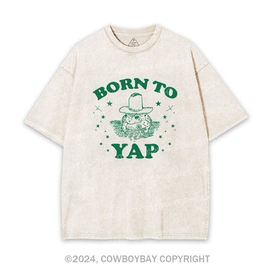 Born To Yap Garment-dye Tees