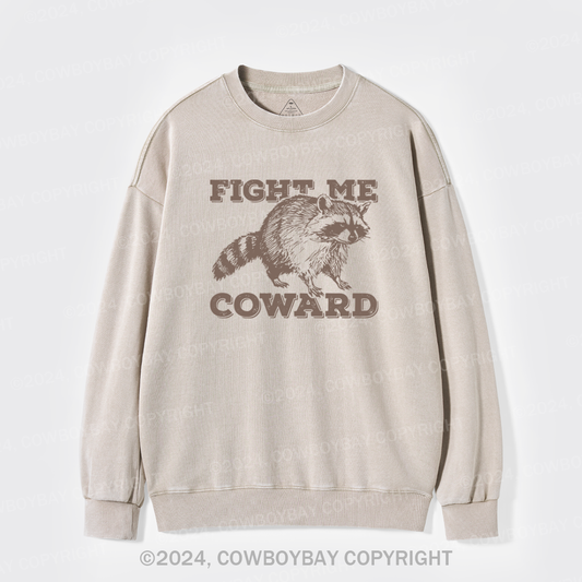 Fight Me Coward Washed Sweatshirts