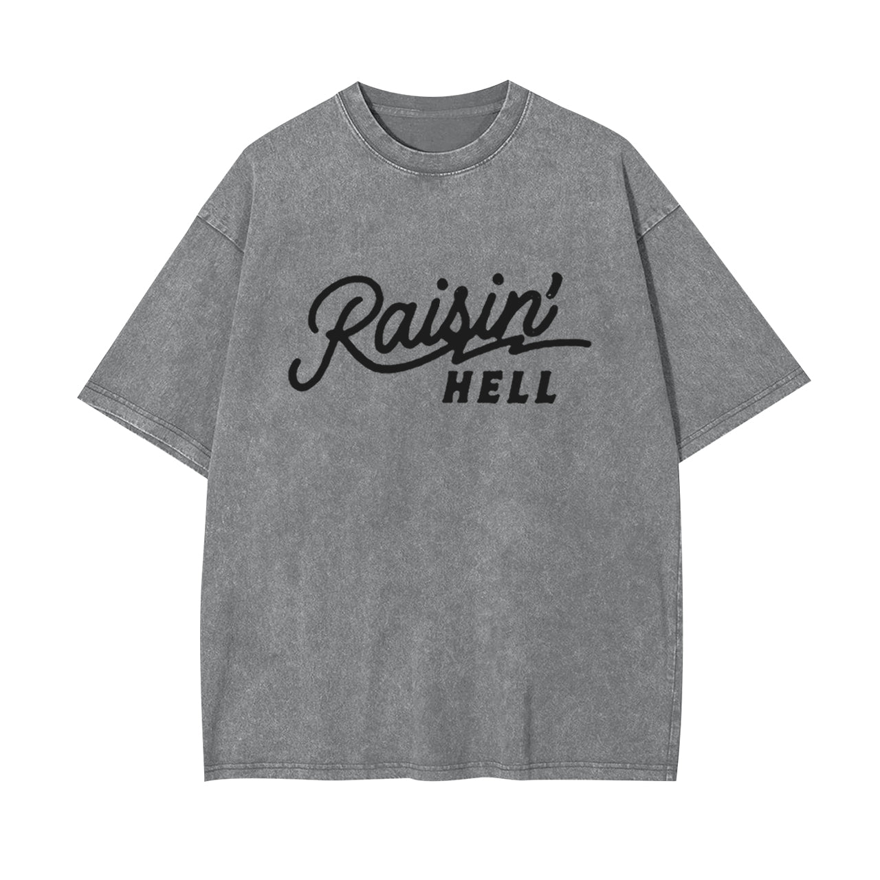 Raisin' Hell Funny & Humorous Garment-dye Tees