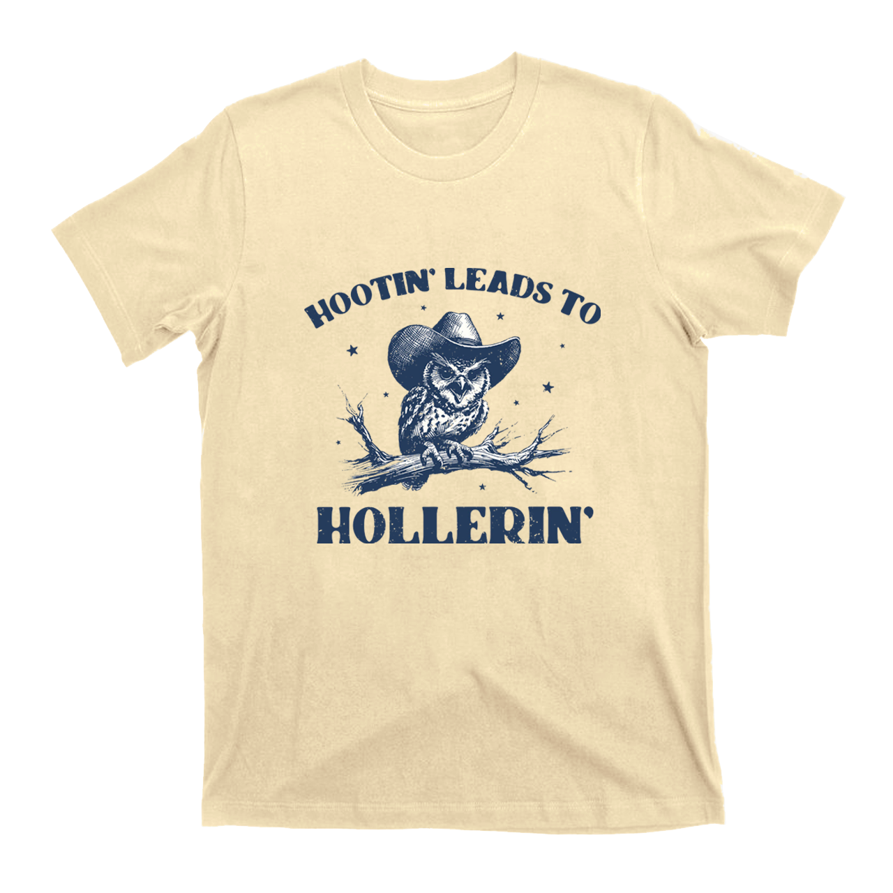 Hootin' Leads to Hollerin' T-Shirts