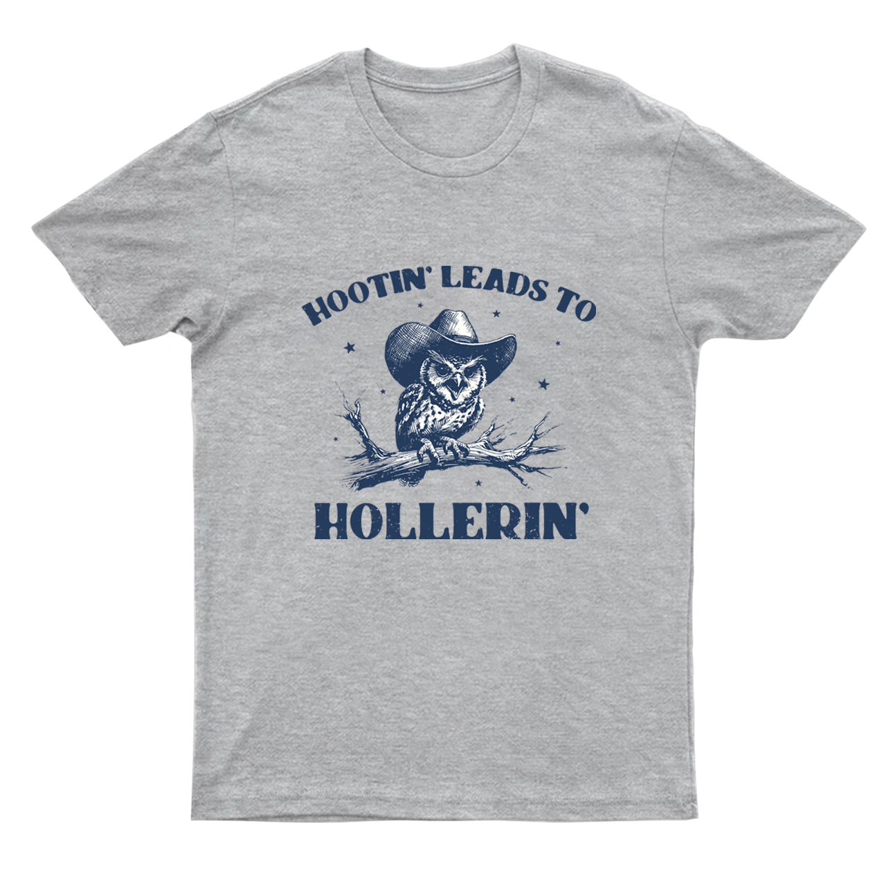 Hootin' Leads to Hollerin' T-Shirts