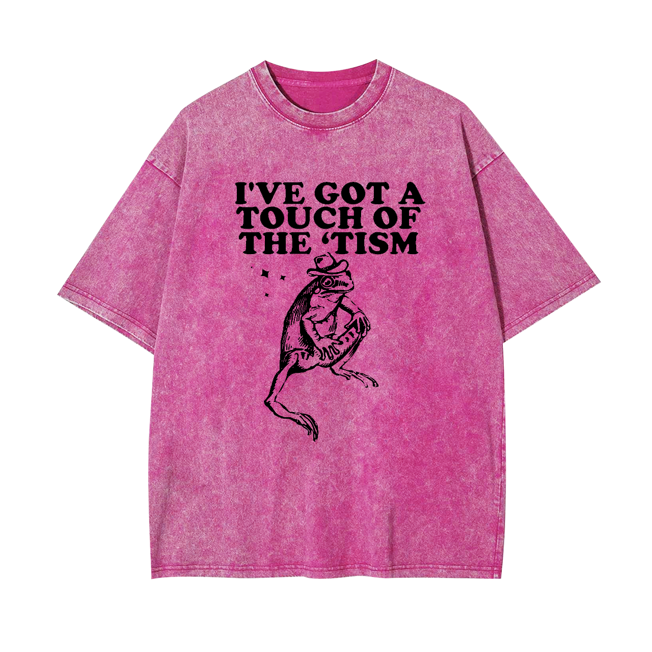 I've Got A Touch Of The Tism Garment-dye Tees