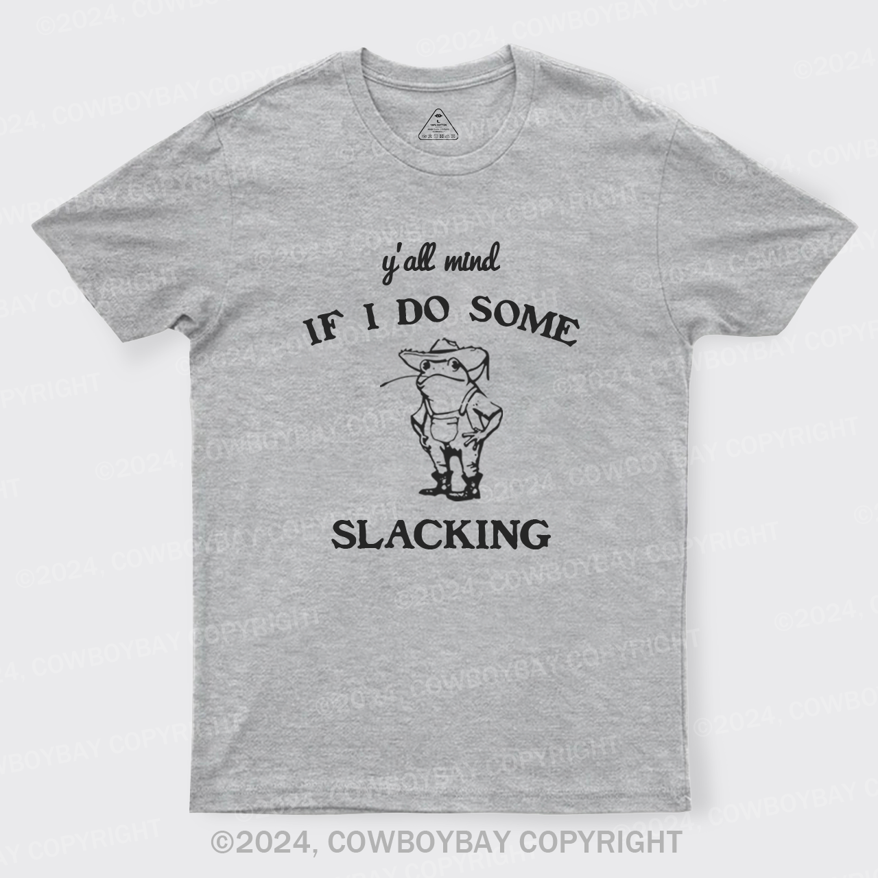 Y'all Mind If I Do Some Slacking T-Shirts