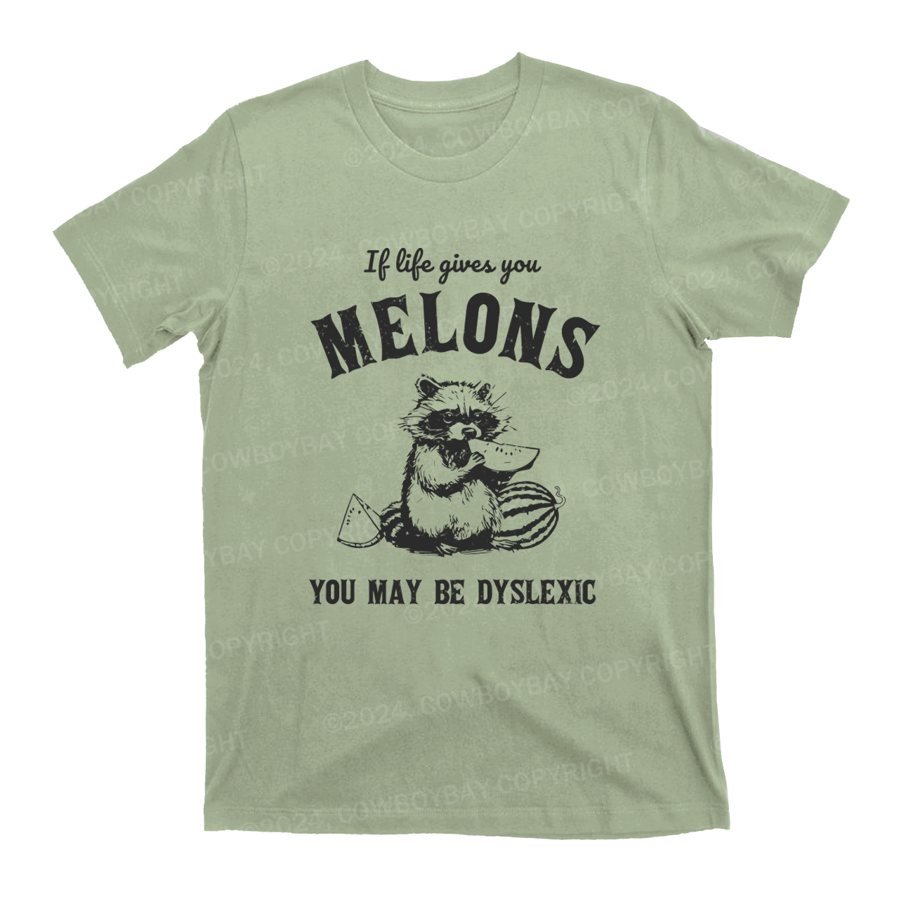 If Life Gives You Melons You May Be Dyslexic T-Shirts