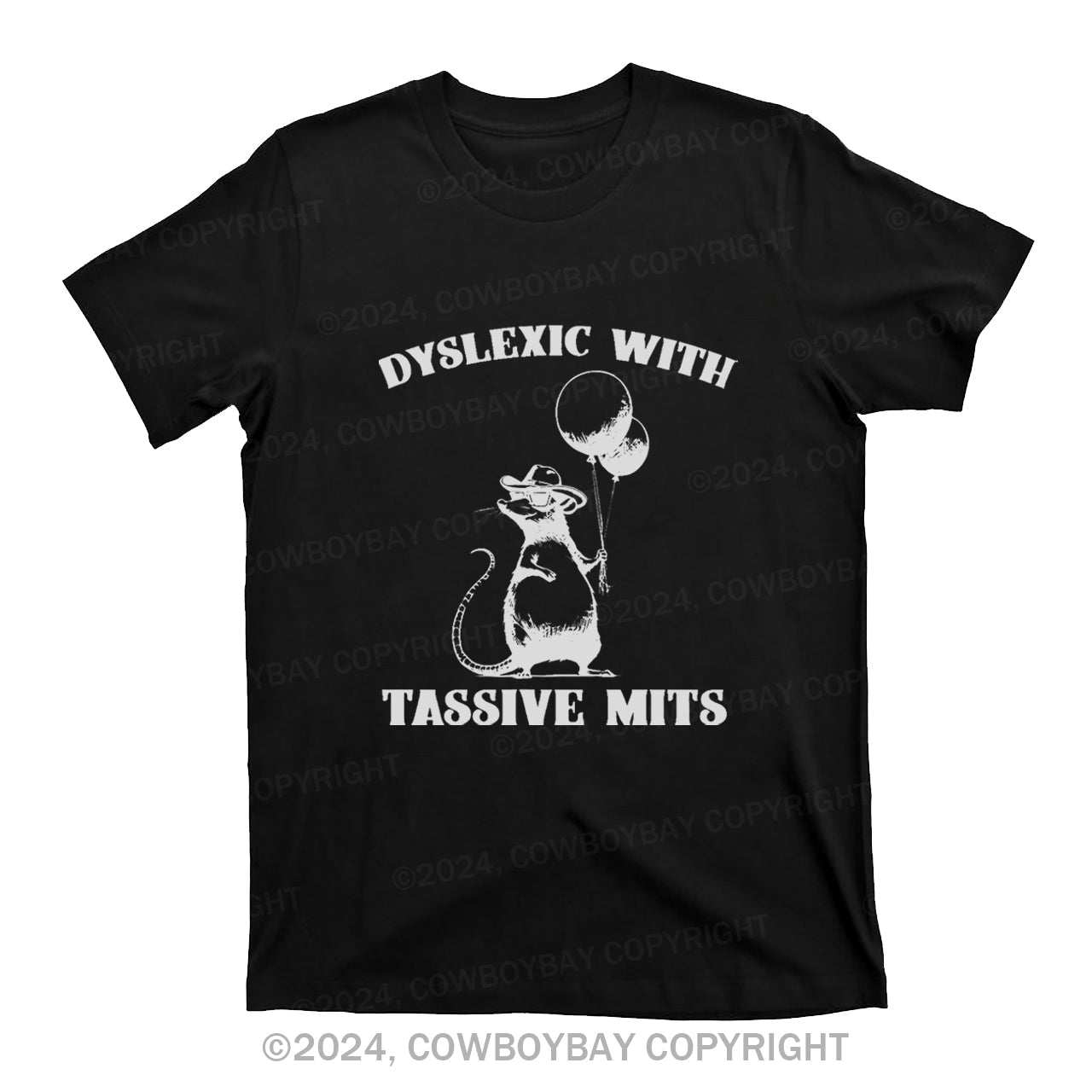 Dyslexic With Tassive Mits T-Shirts