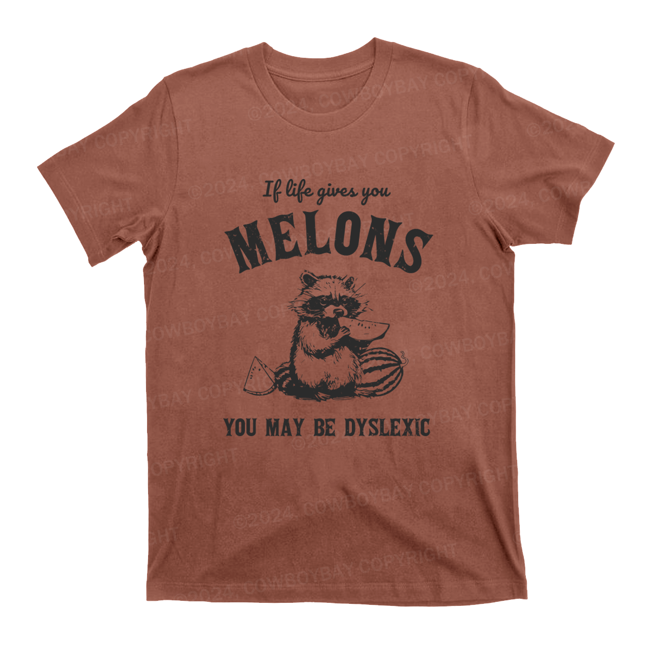 If Life Gives You Melons You May Be Dyslexic T-Shirts