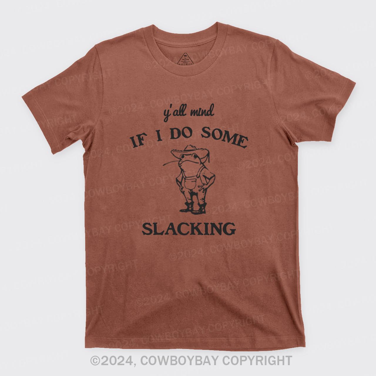 Y'all Mind If I Do Some Slacking T-Shirts