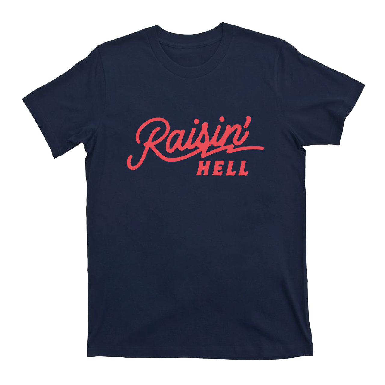 Raisin' Hell Funny & Humorous T-Shirts