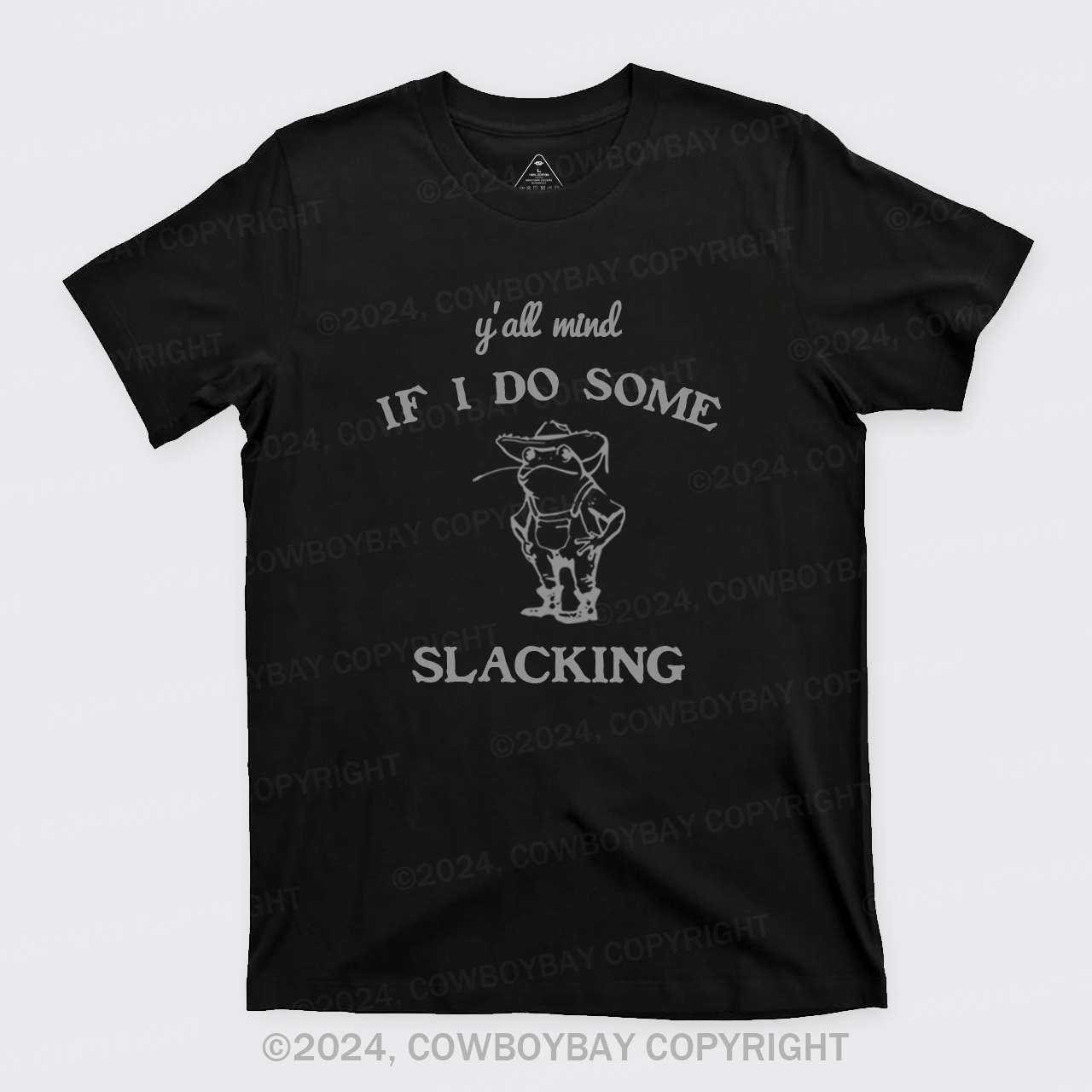 Y'all Mind If I Do Some Slacking T-Shirts