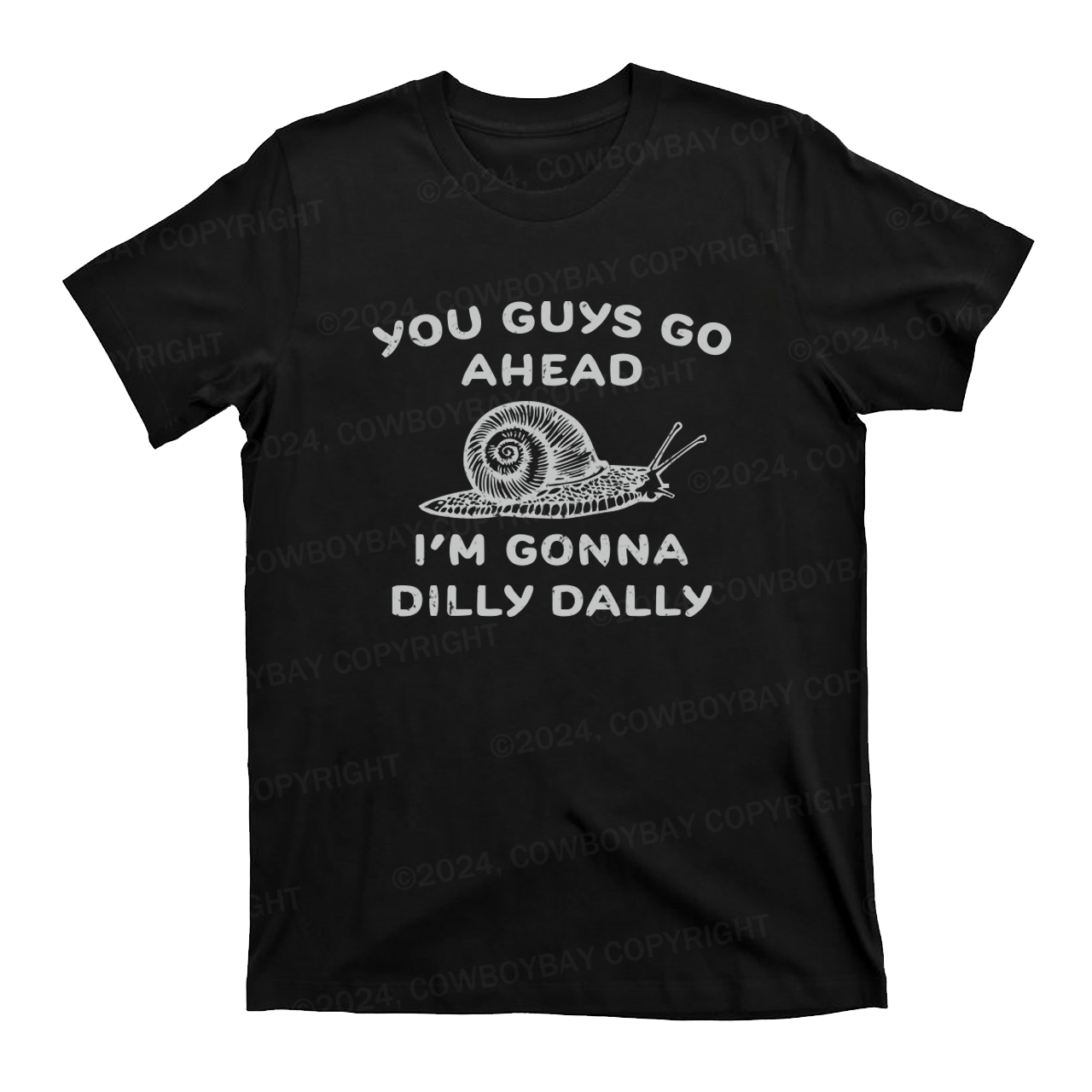 Go Ahead I Am Gonna Dilly Dally T-Shirts