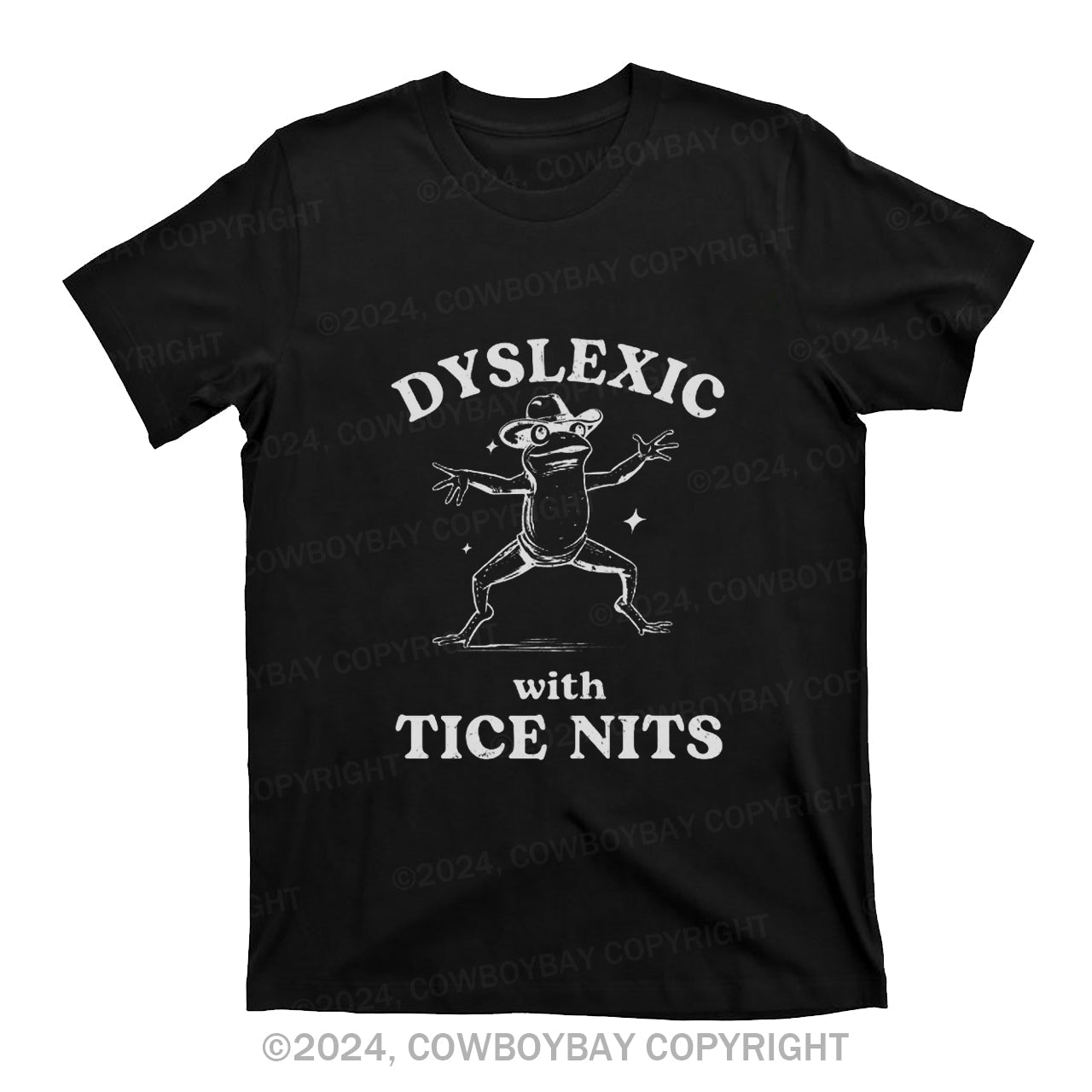 Dyslexic With Tice Nits Funny Frog T-Shirts