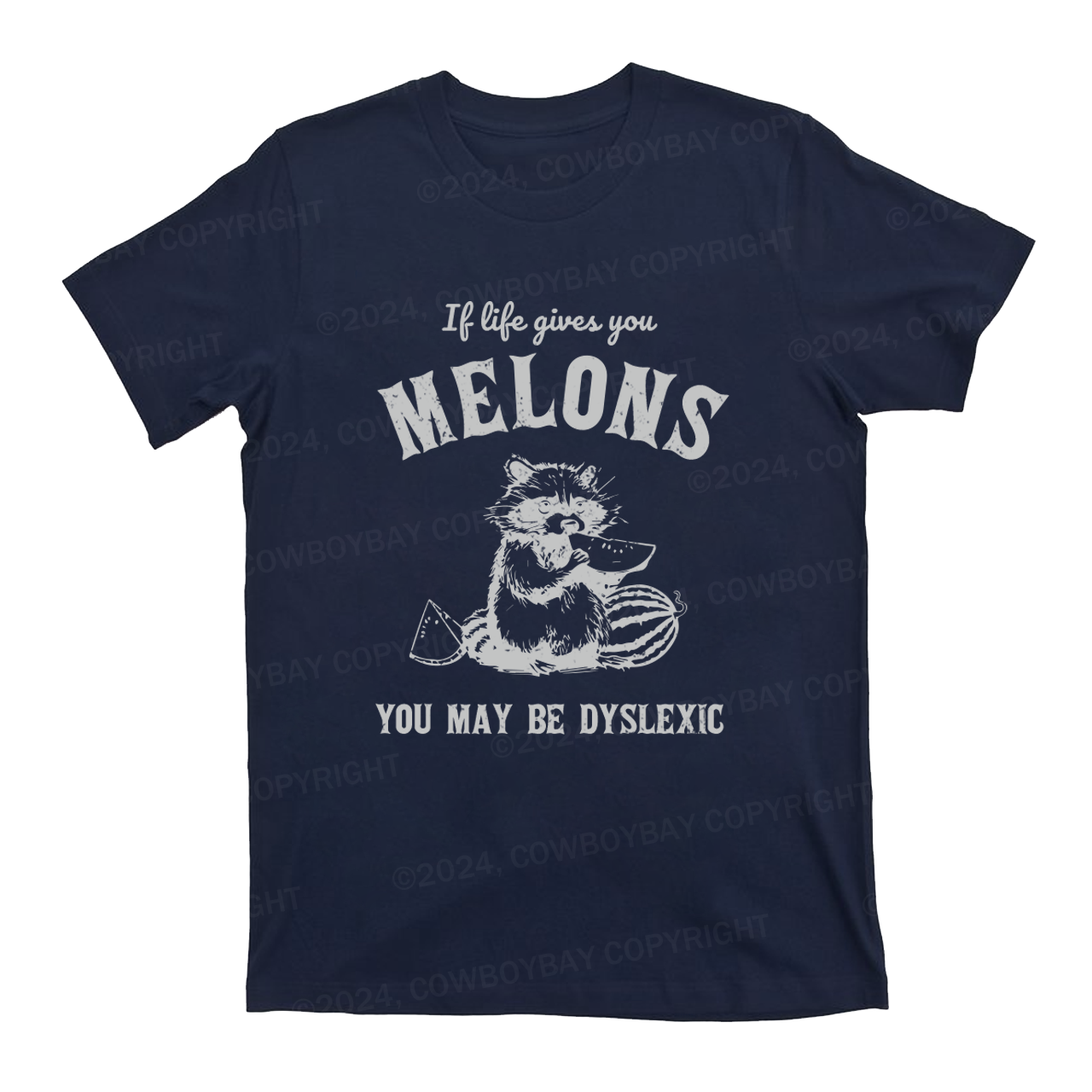 If Life Gives You Melons You May Be Dyslexic T-Shirts