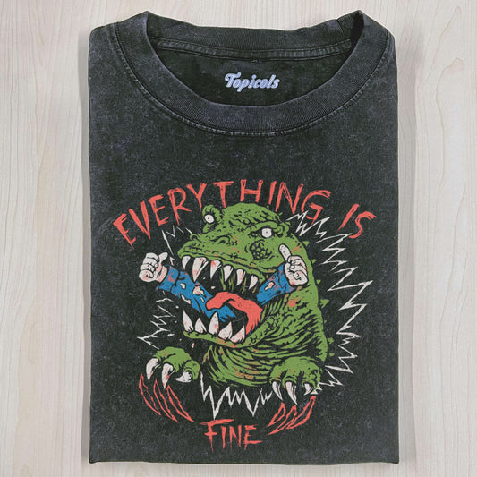 EVERYTHING IS FINE FINE T-SHIRT