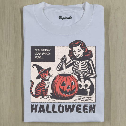 IT'S NEVER TOO EARLY FOR HALLOWEEN TEE