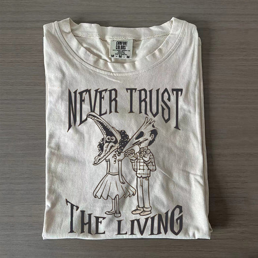 NEVER TRUST THE LIVING 2.0 TEE