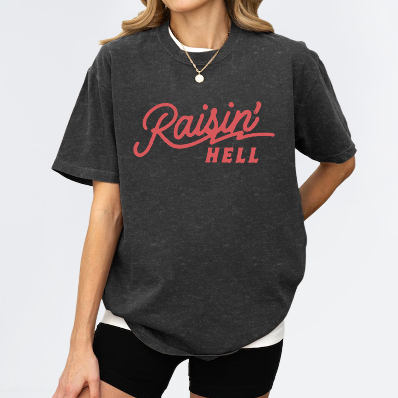 Raisin' Hell Funny & Humorous Garment-dye Tees